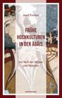 Josef Fischer: Frühe Hochkulturen in der Ägäis, Buch
