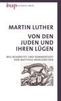 Martin Luther: Von den Juden und Ihren Lügen, Buch