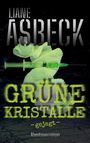 Liane Asbeck: Grüne Kristalle, Buch