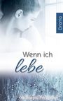 Katharina Ferihumer: Wenn ich lebe, Buch