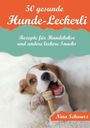 Nina Schwarz: 50 gesunde Hunde-Leckerli, Buch