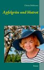 Christa Bohlmann: Apfelgrün und blutrot, Buch