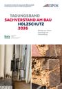 Tagungsband "Sachverstand am Bau: Holzschutz 2026". Zwei Bilder: eine Türangel und stark beschädigtes Holz.