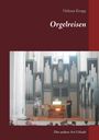 Helmut Kropp: Orgelreisen, Buch