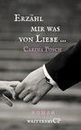 Carina Posch: Erzähl mir was von Liebe ..., Buch