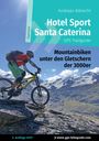 Andreas Albrecht: Hotel Sport Santa Caterina GPS Trailguide, Buch