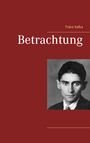Franz Kafka: Betrachtung, Buch