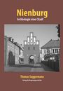 "Nienburg: Archäologie einer Stadt." Thomas Seggermann. Ansicht eines gemauerten Tors und umgebender Gebäude.