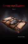 Alexander Mayer: Feuer und Flamme, Buch