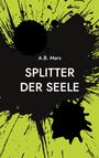 A. B. Mars: Splitter der Seele, Buch