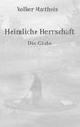 Volker Mattheis: Heimliche Herrschaft, Buch