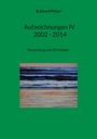 Eckhard Polzer: Aufzeichnungen IV; 2002 - 2014, Buch