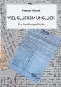 Helmar Härtel: Viel Glück im Unglück, Buch