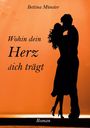 Bettina Münster: Wohin dein Herz dich trägt, Buch