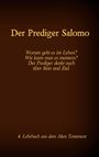 Die Bibel - Das Alte Testament - Der Prediger Salomo, Buch