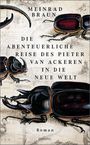 Meinrad Braun: Die abenteuerliche Reise des Pieter van Ackeren in die neue Welt, Buch