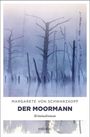 Margarete von Schwarzkopf: Der Moormann, Buch
