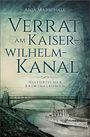 Anja Marschall: Verrat am Kaiser-Wilhelm-Kanal, Buch