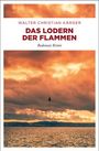 Walter Christian Kärger: Das Lodern der Flammen, Buch