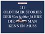Martin Nusch: 111 Oldtimer-Stories der 50er und 60er Jahre, die man kennen muss, Buch