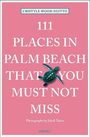 Cristyle Egitto: 111 Places in Palm Beach That You Must Not Miss, Buch