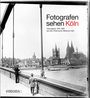 : Fotografen sehen Köln, Buch