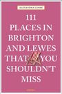 Alexandra Loske: 111 Places in Brighton and Lewes That You Must Not Miss, Buch