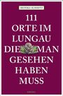 Monika Schmitz: 111 Orte im Lungau, die man gesehen haben muss, Buch