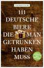 Thomas Fuchs: 111 Deutsche Biere, die man getrunken haben muss, Buch