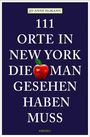 Jo-Anne Elikann: 111 Orte in New York, die man gesehen haben muss, Buch