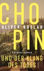 „CHO PIN - Oliver Buslau - Kriminalroman - Und der Klang des Todes“. Hintergrund: Landschaftsgemälde mit Gebäuden.