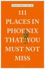 Travis Swann Taylor: 111 Places in Phoenix That You Must Not Miss, Buch