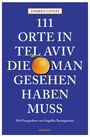 Andrea Livnat: 111 Orte in Tel Aviv, die man gesehen haben muss, Buch