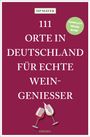 Hp Mayer: 111 Orte in Deutschland für echte Weingenießer, Buch
