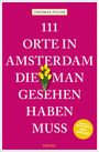Thomas Fuchs: 111 Orte in Amsterdam, die man gesehen haben muss, Buch
