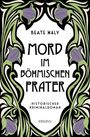 Beate Maly: Mord im Böhmischen Prater, Buch
