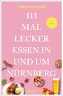 Jörg Dauscher: 111 Mal lecker essen in und um Nürnberg, Buch