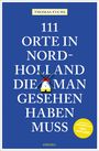 Thomas Fuchs: 111 Orte in Nordholland, die man gesehen haben muss, Buch