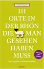 Tim Frühling: 111 Orte in der Rhön, die man gesehen haben muss, Buch