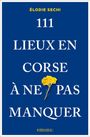 „111 lieux en Corse à ne pas manquer“, oben Élodie Sechi, unten gelbe Blume vor blauem Hintergrund.