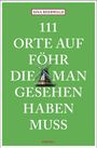 Sina Beerwald: 111 Orte auf Föhr, die man gesehen haben muss, Buch