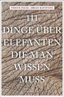 Theodor B. Pagel: 111 Dinge über Elefanten, die man wissen muss, Buch