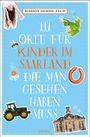 Marion Demme-Zech: 111 Orte für Kinder im Saarland, die man gesehen haben muss, Buch