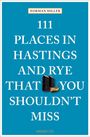 Norman Miller: 111 Places in Hastings & Rye That You Shouldn't Miss, Buch