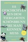 Christina Gschwendtner: 111 Geschichten aus dem Tiergarten Schönbrunn, die man kennen muss, Buch