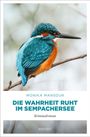 Monika Mansour: Die Wahrheit ruht im Sempachersee, Buch