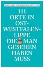 Alexandra Schlennstedt: 111 Orte in Ostwestfalen-Lippe, die man gesehen haben muss, Buch