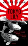 Meinrad Braun: Tokyo Lily. Auf der Jagd nach Hirohitos Gold, Buch