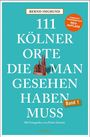 „111 Kölner Orte die man gesehen haben muss. Band 1.“ Ein Kölner Dom und orangefarbenes Banner.