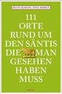 Text: "111 Orte rund um den Säntis die man gesehen haben muss." Namen: "Silvia Schaub, Nina Kobelt." Grüner Hintergrund.